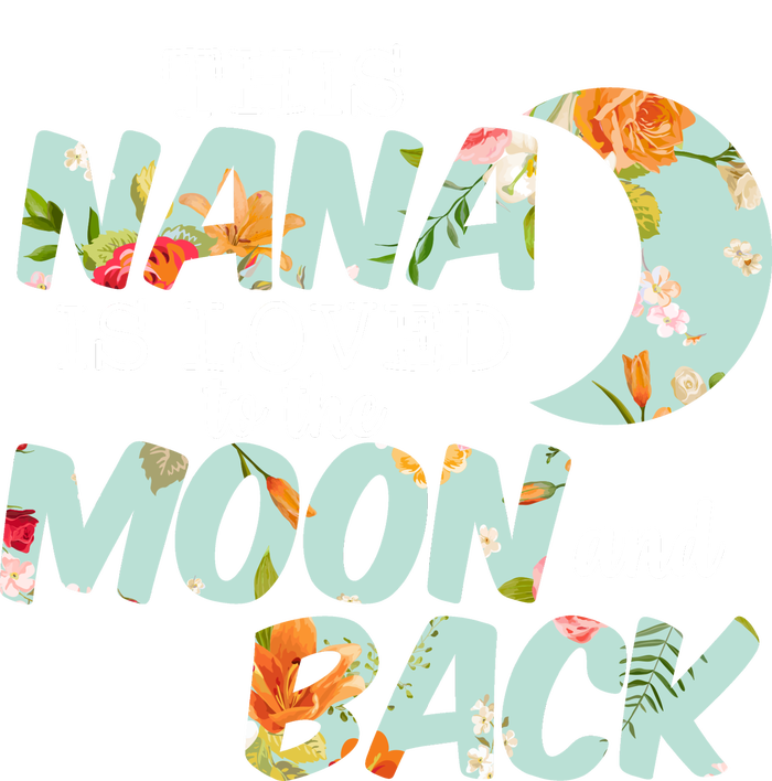 This Nana Is Loved To The Moon And Back Flat Bill Trucker Hat