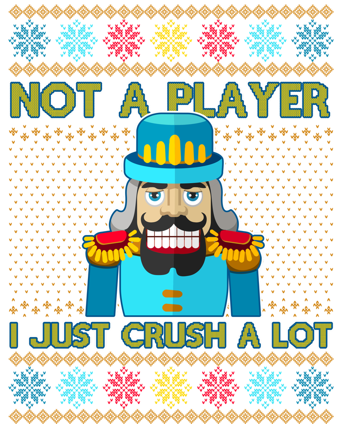 Not A Player I Just Crush A Lot Nutcracker Ugly Christmas Sweater V-Neck T-Shirt