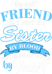 My Best Friend May Not Be Sister By Blood But By Heart Toddler Sweatshirt