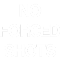 No Forced Shots T-Shirt