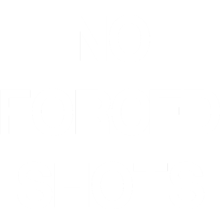 No Forced Shots T-Shirt