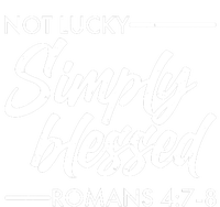 Not Lucky Simply Blessed Romans 4: 7-8 T-Shirt