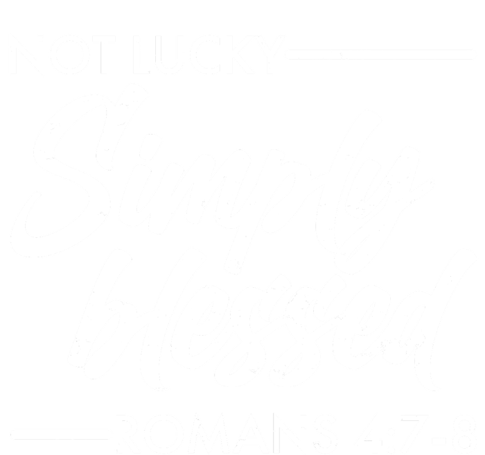 Not Lucky Simply Blessed Romans 4: 7-8 T-Shirt