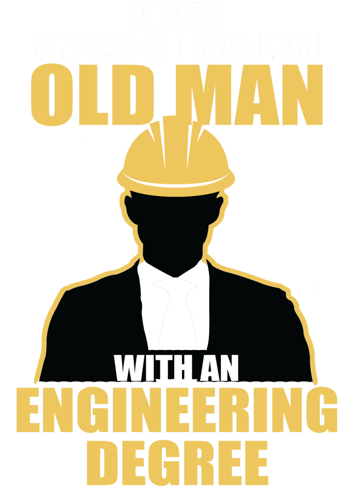 Never Underestimate An Old Man With An Engineering Degree T-Shirt