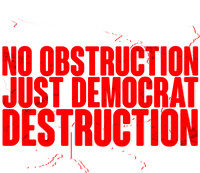 No Obstruction Just Democrat Destruction Women's T-Shirt