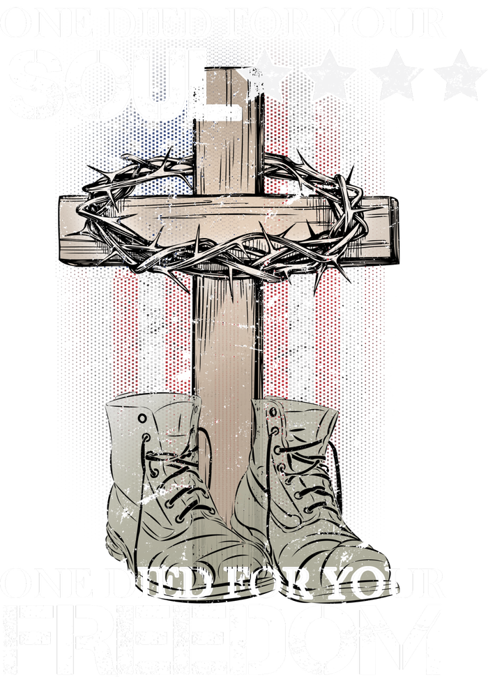 One Died For Your Soul And Freedom T-Shirt