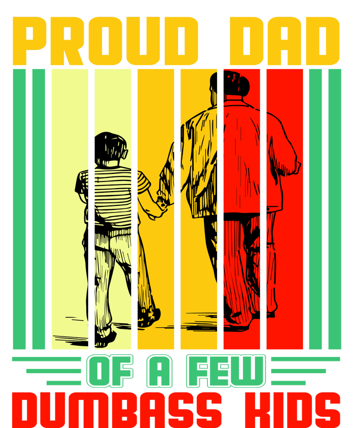 Proud Dad of a few Dumbass Kids T-Shirt