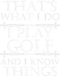 That's What I Do I Play Golf And I Know Things Toddler T-Shirt