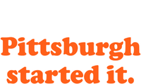 Pittsburgh Started It Funny Football Bumper Sticker