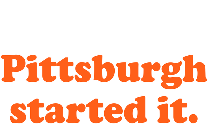 Pittsburgh Started It Funny Football Bumper Sticker