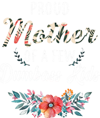 Proud Mother Of A Few Dumbass Kids Floral  Ladies Long Sleeve Shirt