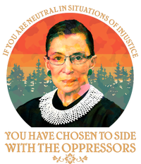 Ruth Bader Ginsburg Injustice Oppressors RBG Quote Adult ChromaSoft Performance T-Shirt