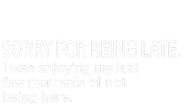 Sorry For Being Late Funny Sayings T-Shirt