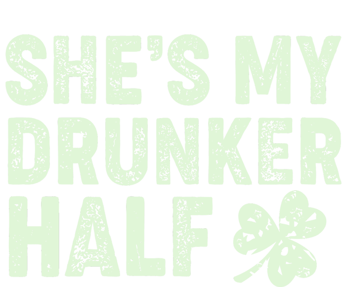 St Patrick's Day She's My Drunker Half Matching Couple's T-Shirt