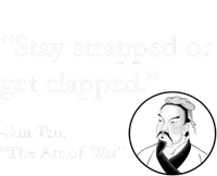 Sun Tzu Quote Stay Strapped Or Get Clapped Long Sleeve Shirt