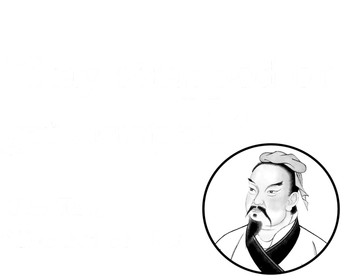 Sun Tzu Quote Stay Strapped Or Get Clapped Long Sleeve Shirt