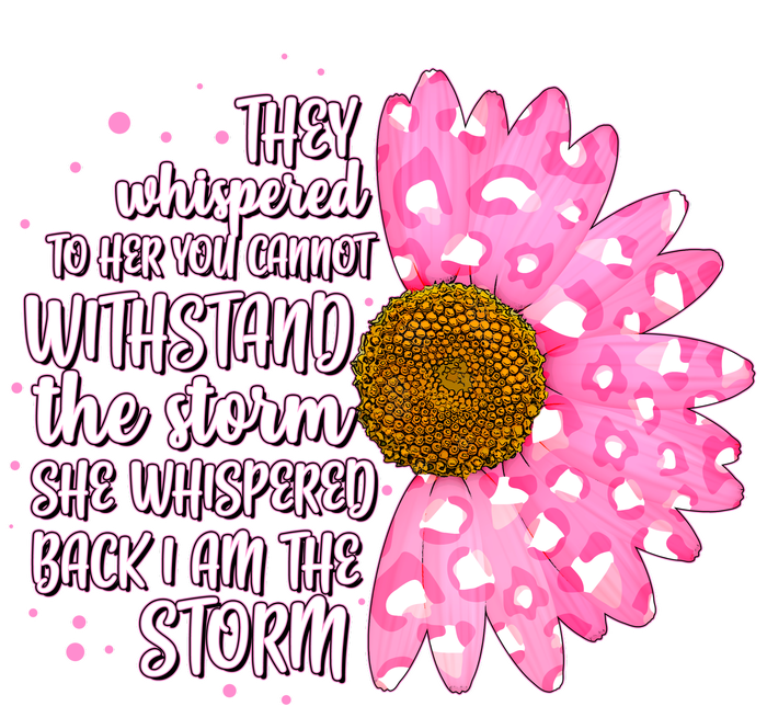 She Whispers Back I Am The Storm Pink Flower Womens CVC Long Sleeve Shirt