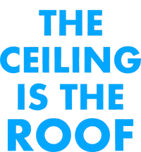 The Ceiling is the Roof MJ Funny Quote Garment-Dyed Heavyweight T-Shirt