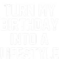 Turn My Birthday Into A Lifestyle Tie-Dye T-Shirt