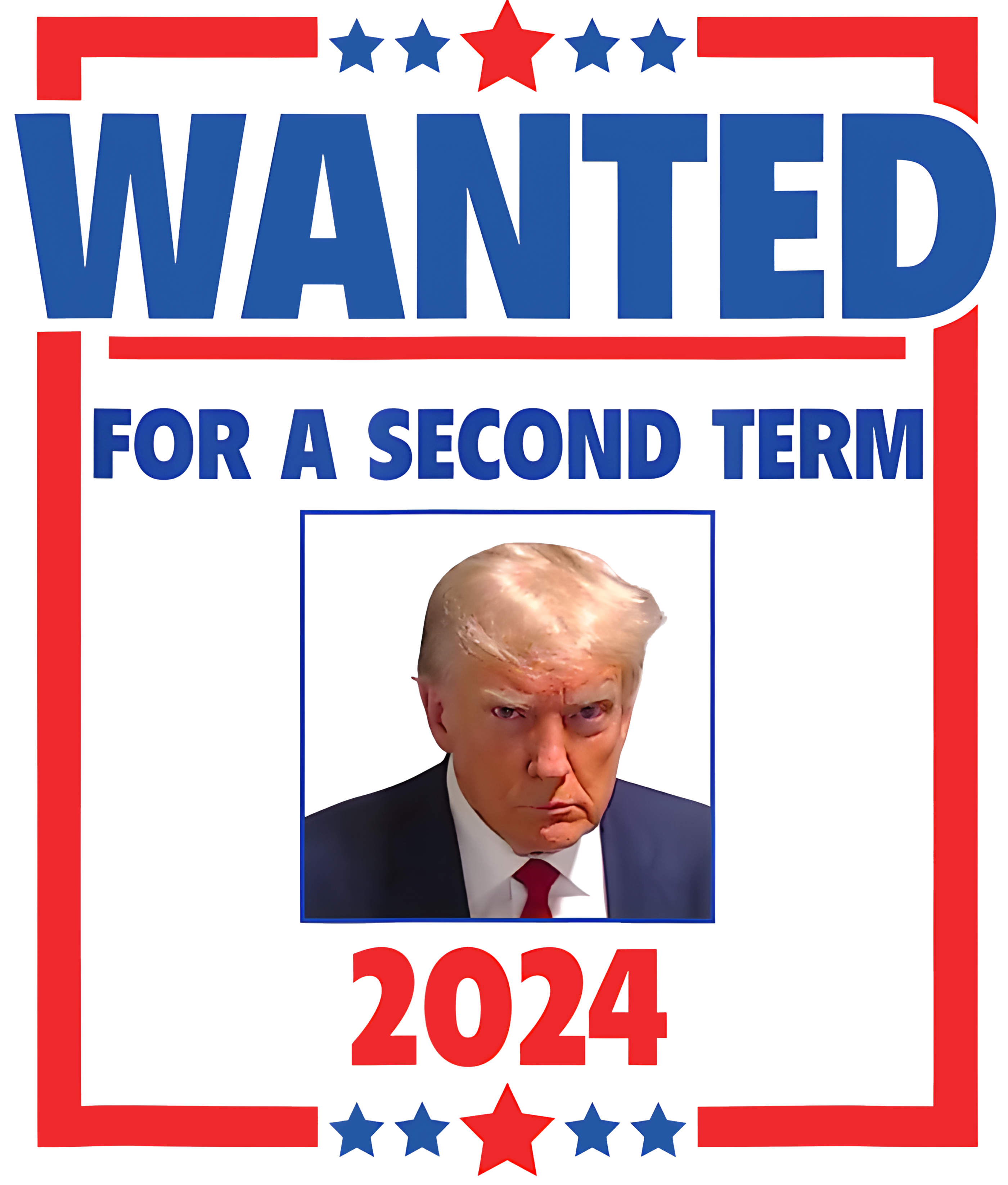 Trumps Mugshot Wanted For A Second Term 2024 President T-Shirt