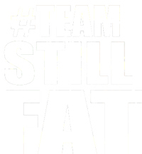 #TeamStillFat Team Still Fat Fitness Weight T-Shirt