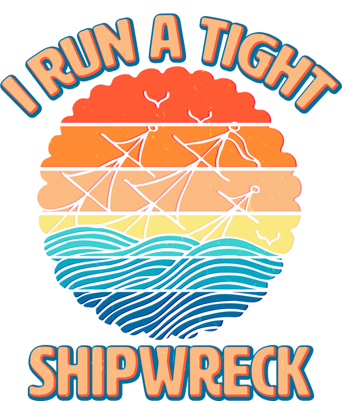 Vintage Retro I Run A Tight Shipwreck T-Shirt