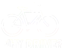 Why Drive? Sweatshirt