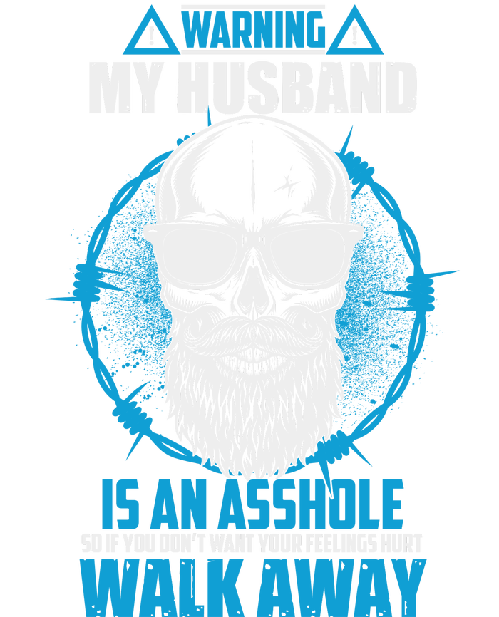 Warning My Husband Is An Asshole Walk Away T-Shirt