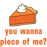 You Wanna Piece of Me Thanksgiving Pumpkin Pie T-Shirt