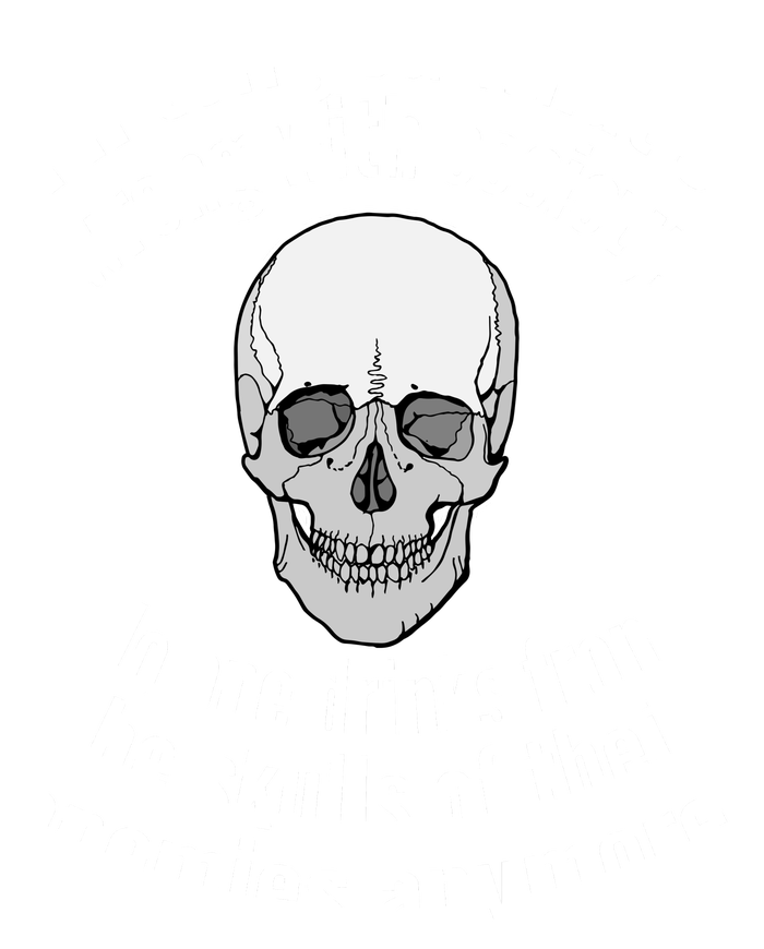 Society No One Drinks From Skulls Of Their Enemies T-Shirt