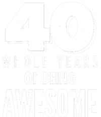 40 Whole Years Of Being Awesome Birthday Tall T-Shirt