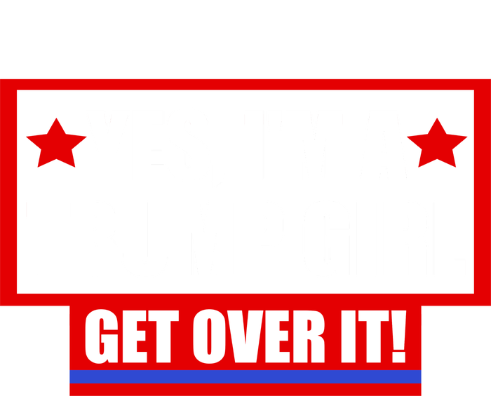 Yes I'm a Trump Girl Get Over It Republican Tank Top