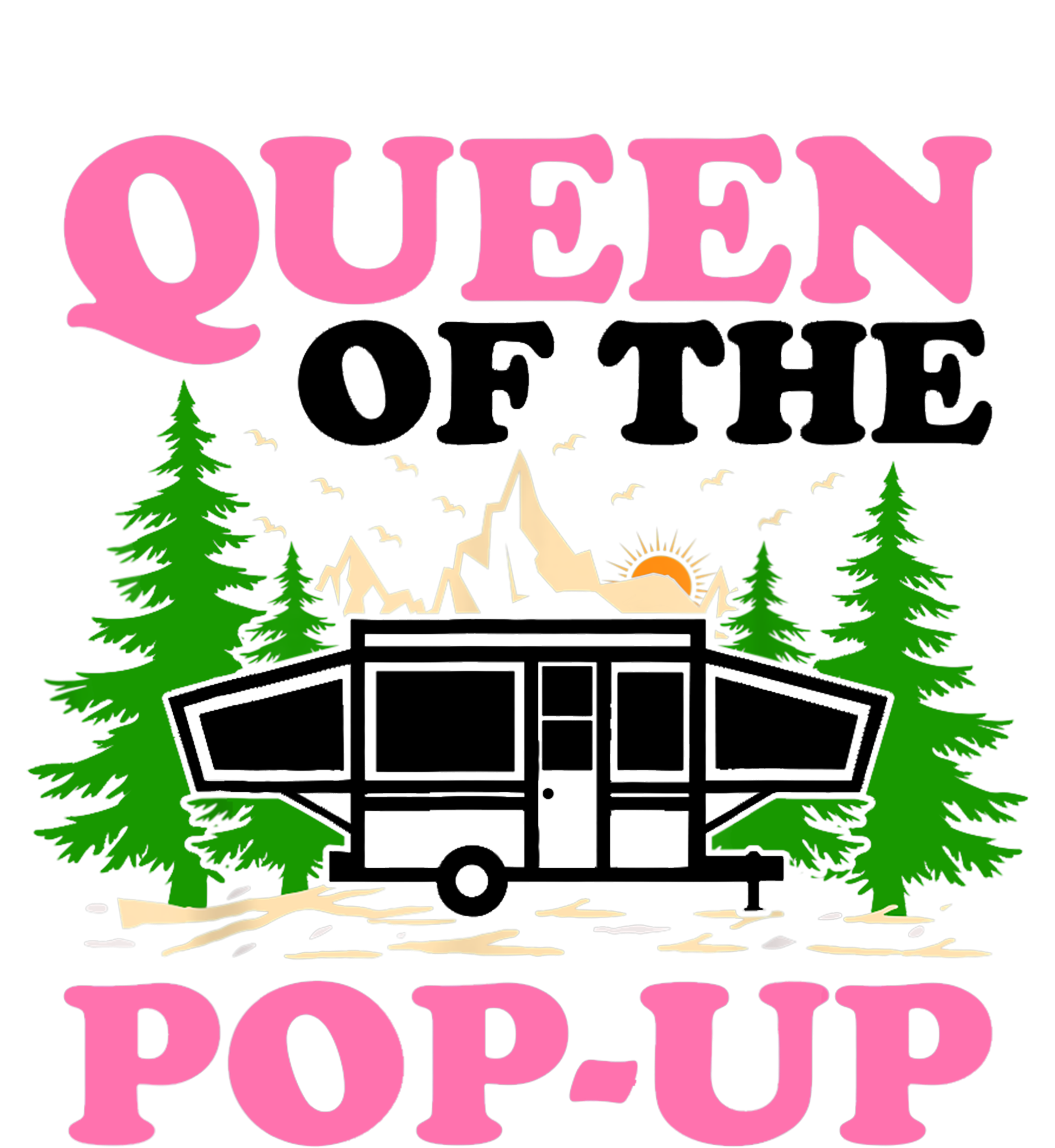 Funny Gift Camping Queen Of The Pop Up Camper Gift T-Shirt