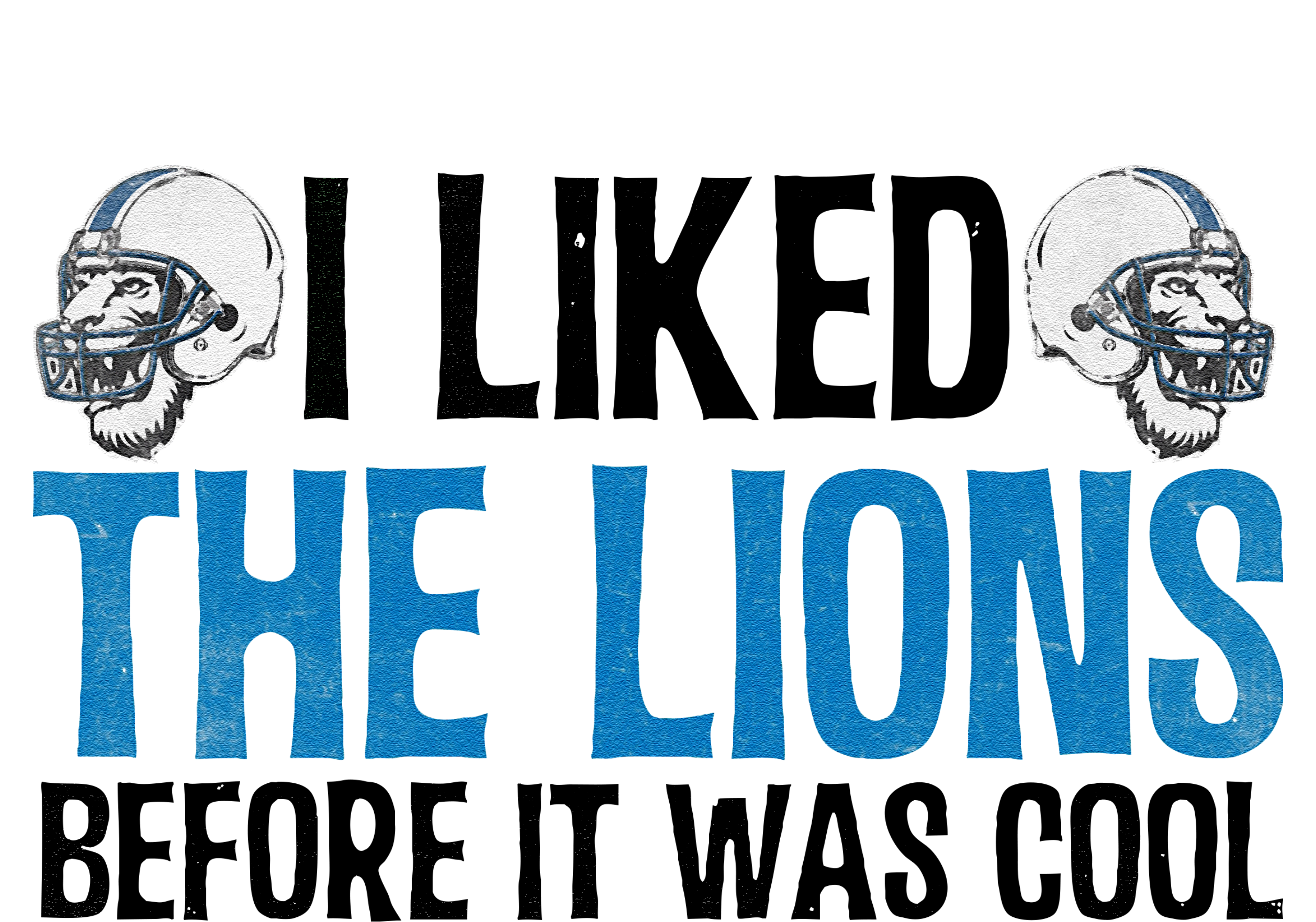 I Liked The Lions Before It Was Cool Hoodie