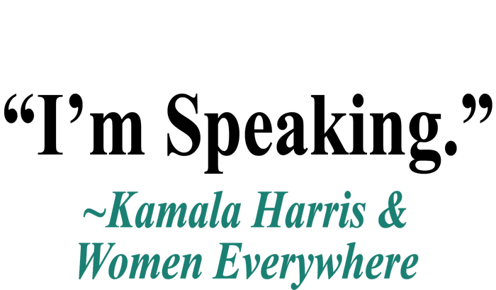 I'm Speaking Kamala Harris and Woman Everywhere Trucker Hat