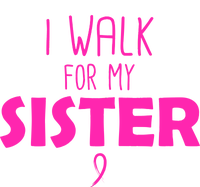 I Walk For My Sister Breast Cancer Adult ChromaSoft Performance T-Shirt