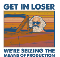 Karl Marx Get In Loser We're Seizing The Means Of Production  Trucker Hat