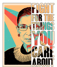 Fight For The Things You Care About Ruth Ginsburg Tribute Baseball Sleeve Shirt