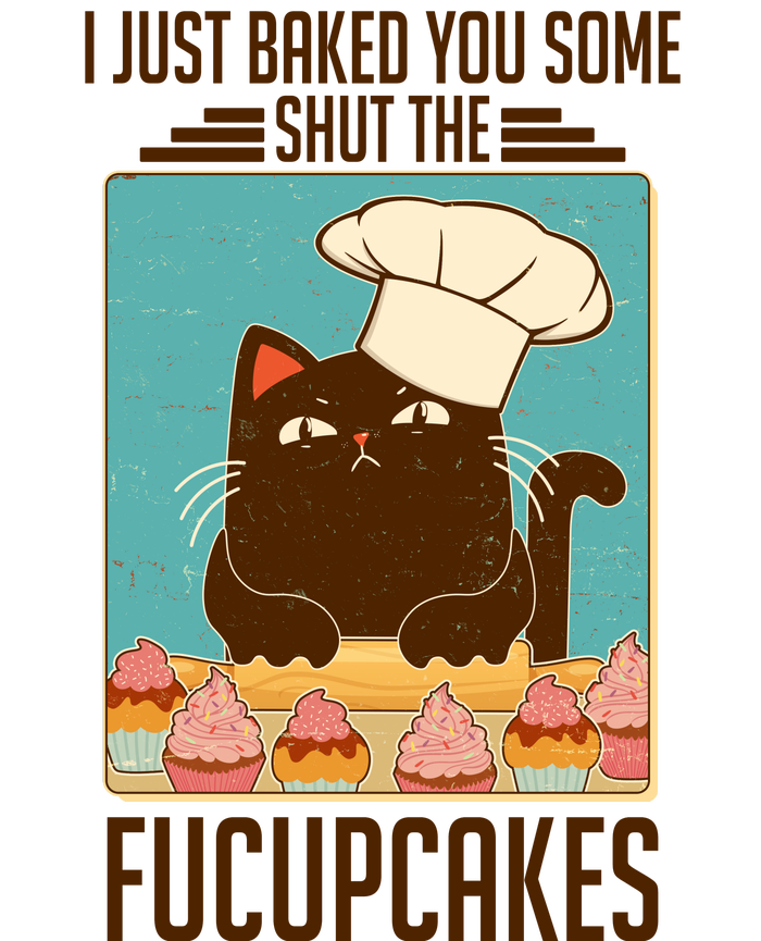 I Just Baked You Some Shut The Fucupcakes Cat Trucker Hat