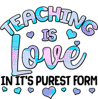 Teaching Is Love In It's Purest Form T-Shirt