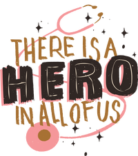 There Is A Hero In All Of Us Nurses Doctors T-Shirt