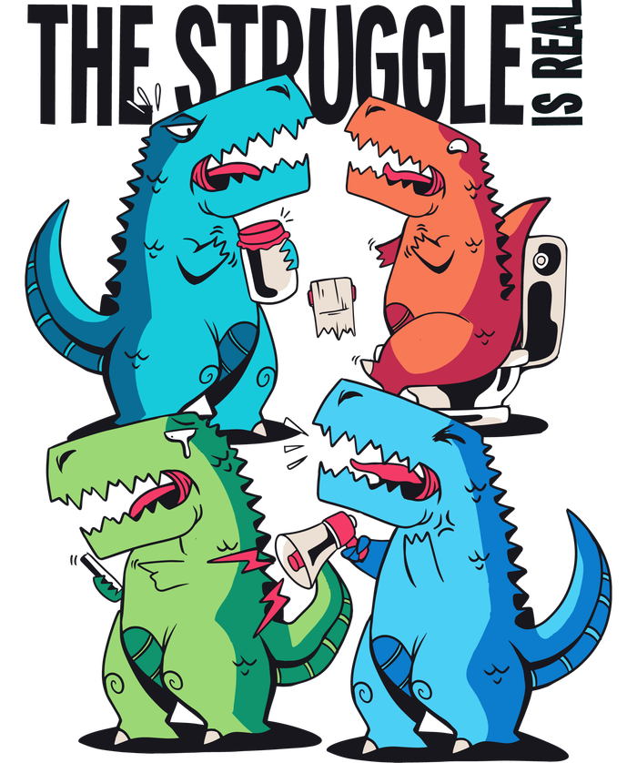 The Struggle Is Real T-Rex Problems T-Shirt