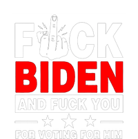 Fuck Biden And You For Voting For Him Political T-Shirt