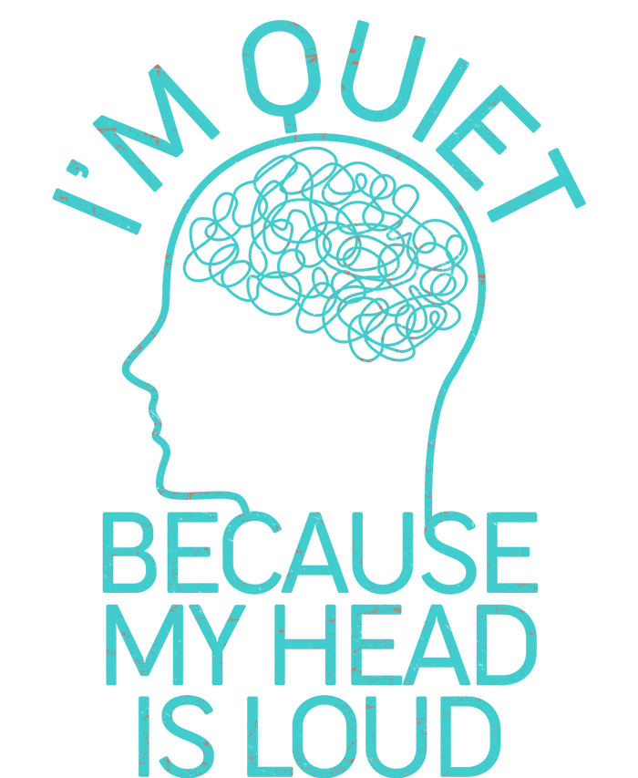 I'm Quiet Because My Head Is Loud Tie-Dye T-Shirt