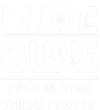 I Like Guns And Maybe Three People Premium Hoodie