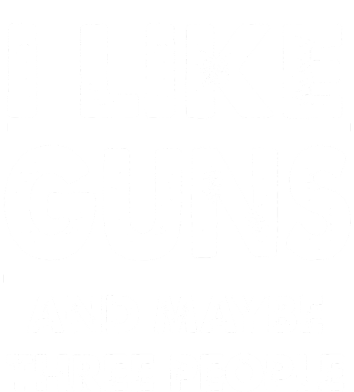 I Like Guns And Maybe Three People Premium Hoodie