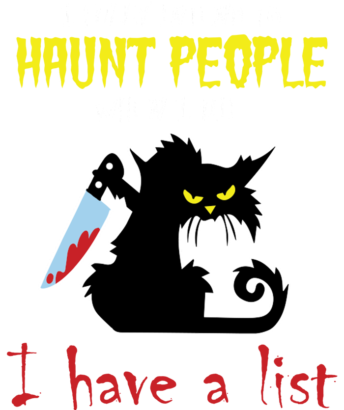 I Fully Intend To Haunt People When I Die I Have A List T-Shirt