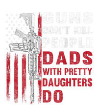 Guns Don't Kill People Dads With Pretty Daughters Do Women's Pullover Hoodie