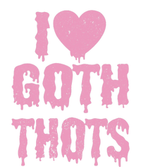 I Love Goth Thots T-Shirt