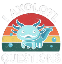 I Axolotl Questions Design Funny Cute Axolotl Cool Comfort Performance Bucket Hat